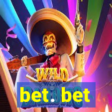 bet. bet